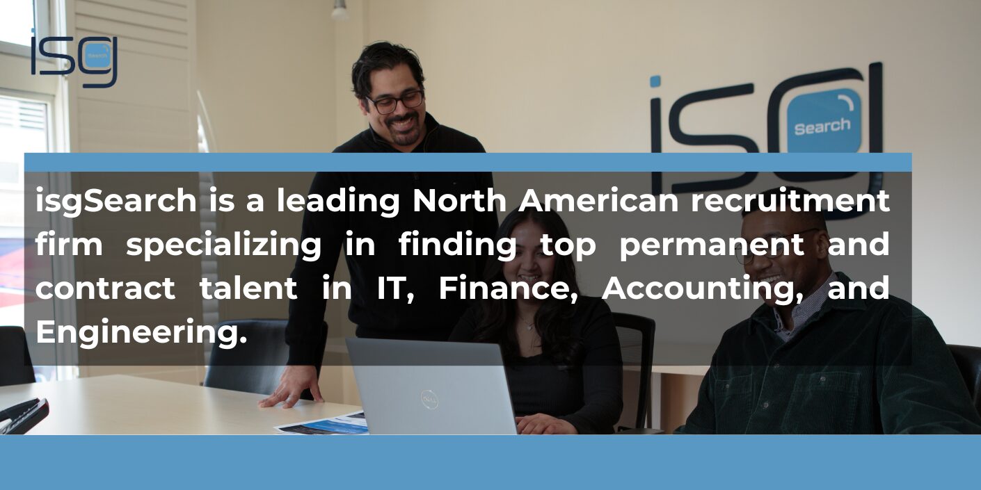 isgSearch is a leading North American recruitment firm specializing in permanent and contract talent in IT, Finance, Accounting and Engineering.